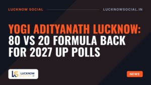 Yogi Adityanath Lucknow: 80 vs 20 Formula Back for 2027 UP Polls