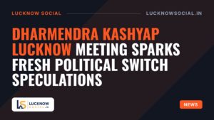 Dharmendra Kashyap Lucknow Meeting Sparks Fresh Political Switch Speculations