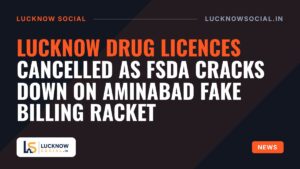 Lucknow drug licences cancelled as FSDA cracks down on Aminabad fake billing racket