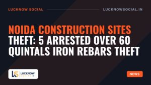 Noida Construction Sites Theft: 5 Arrested Over 60 Quintals Iron Rebars Theft